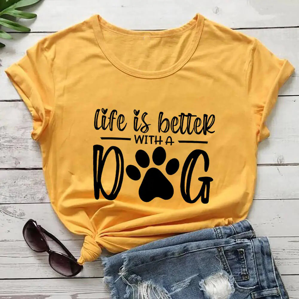 Life Is Better With A Dog T-Shirt